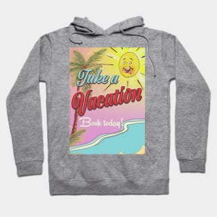 Take a Vacation book Today! Hoodie